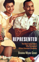 Book cover for Represented : the black imagemakers who reimagined African American citizenship 