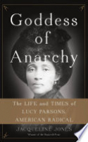 Book cover for Goddess of anarchy : the life and times of Lucy Parsons, American radical 