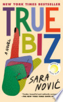 Book cover for True biz : a novel 