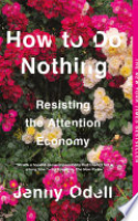Book cover for How to do nothing : resisting the attention economy 