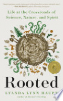 Book cover for Rooted : life at the crossroads of science, nature, and spirit 