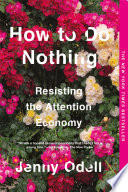 Book cover for How to do nothing : resisting the attention economy 
