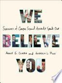 Book cover for We believe you : survivors of campus sexual assault speak out 