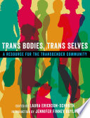 Book cover for Trans bodies, trans selves : a resource by and for transgender communities 