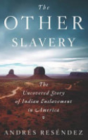 Book cover for The other slavery : the uncovered story of Indian enslavement in America 