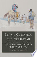 Book cover for Ethnic cleansing and the Indian : the crime that should haunt America  