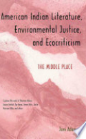 Book cover for American Indian literature, environmental justice, and ecocriticism : the middle place 