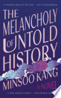 Book cover for The melancholy of untold history : a novel 