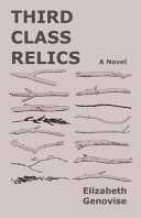 Book cover for Third class relics : a novel 