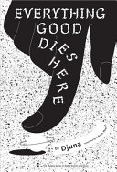 Book cover for Everything good dies here 