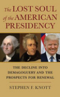 Book cover for The lost soul of the American presidency : the decline into demagoguery and the prospects for renewal 