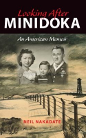 Book cover for Looking after Minidoka : an American memoir 