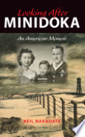 Book cover for Looking after Minidoka : an American memoir 