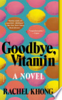 Book cover for Goodbye, vitamin : a novel 