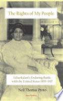 Book cover for The rights of my people : Liliuokalani's enduring battle with the United States, 18931917 
