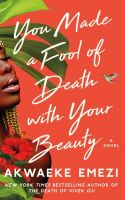 Book cover for You made a fool of death with your beauty : a novel 