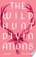 Book cover for The wild hunt divinations : a grimoire 