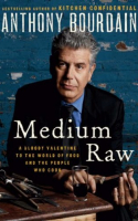 Book cover for Medium raw : a bloody valentine to the world of food and the people who cook 