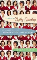 Book cover for Finding Betty Crocker : the secret life of America's first lady of food 