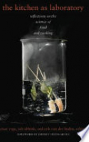 Book cover for The kitchen as laboratory : reflections on the science of food and cooking 
