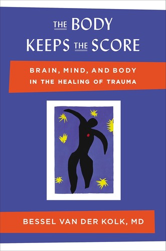 Book cover for The body keeps the score : brain, mind, and body in the healing of trauma 