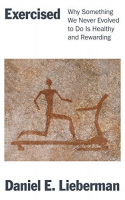 Book cover for Exercised : why something we never evolved to do is healthy and rewarding 