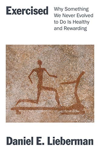 Book cover for Exercised : why something we never evolved to do is healthy and rewarding 