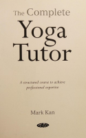 Book cover for The complete yoga tutor : a structured course to achieve professional expertise 