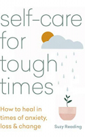 Book cover for Selfcare for tough times : how to heal in times of anxiety, loss & change 