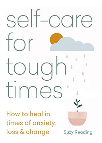 Book cover for Selfcare for tough times : how to heal in times of anxiety, loss & change 