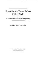 Book cover for Sometimes there is no other side : Chicanos and the myth of equality 