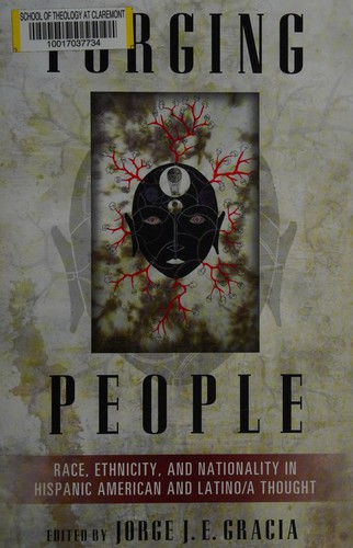 Book cover for Forging people : race, ethnicity, and nationality in Hispanic American and Latinoa thought 