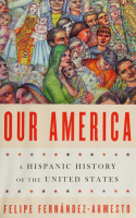 Book cover for Our America : a Hispanic history of the United States 