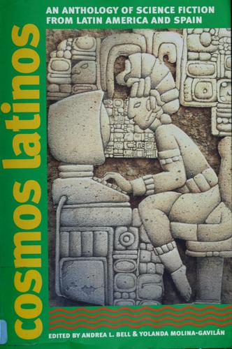 Book cover for Cosmos latinos : an anthology of science fiction from Latin America and Spain 