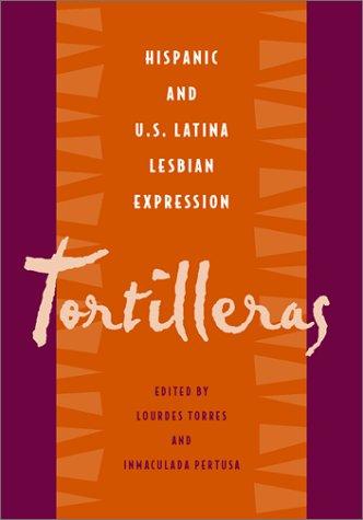 Book cover for Tortilleras : Hispanic and U.S. Latina lesbian expression 