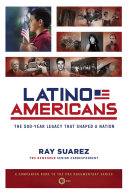Book cover for Latino Americans : the 500year legacy that shaped a nation 