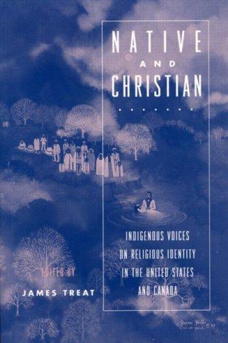 Book cover for Native and Christian : indigenous voices on religious identity in the United States and Canada 