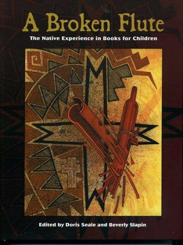 Book cover for A broken flute : the Native experience in books for children 