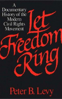 Book cover for Let freedom ring : a documentary history of the modern civil rights movement 