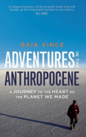 Book cover for Adventures in the anthropocene : a journey to the heart of the planet we made 