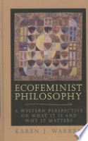 Book cover for Ecofeminist philosophy : a western perspective on what it is and why it matters 