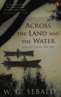 Book cover for Across the land and the water : selected poems, 19642001 