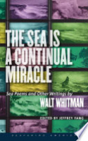 Book cover for The sea is a continual miracle : sea poems and other writings 