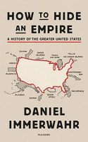 Book cover for How to hide an empire : a history of the greater United States 