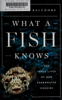 Book cover for What a fish knows : the inner lives of our underwater cousins 