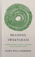 Book cover for Braiding sweetgrass : indigenous wisdom, scientific knowledge, and the teachings of plants 