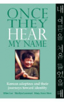 Book cover for Once they hear my name : Korean adoptees and their journeys toward identity 