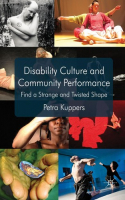 Book cover for Disability culture and community performance : find a strange and twisted shape 