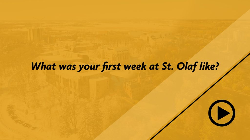 What was your first week at St. Olaf like?