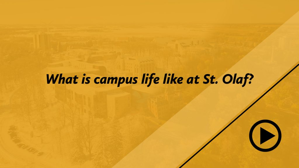 What is campus life like at St. Olaf?